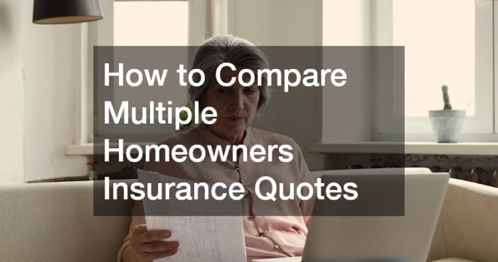 How to Compare Multiple Homeowners Insurance Quotes - Going Beyond Wealth